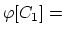 $\varphi [C_1] =$