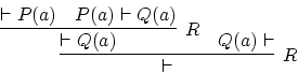 \begin{displaymath}
\infer[R]{\vdash }{
\infer[R]{\vdash Q(a)}{\vdash P(a) & P(a) \vdash Q(a)}
&
Q(a) \vdash
}
\end{displaymath}