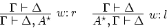 \begin{displaymath}
\infer[w\colon r]{\Gamma \vdash \Delta, A^\star}{\Gamma \vd...
...colon l]{A^\star ,\Gamma \vdash \Delta}{\Gamma \vdash \Delta}
\end{displaymath}