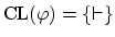 ${\rm CL}(\varphi) =
\{ \vdash \}$